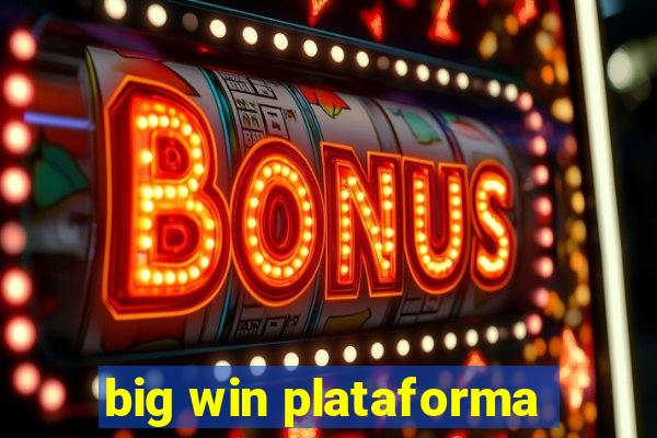 big win plataforma